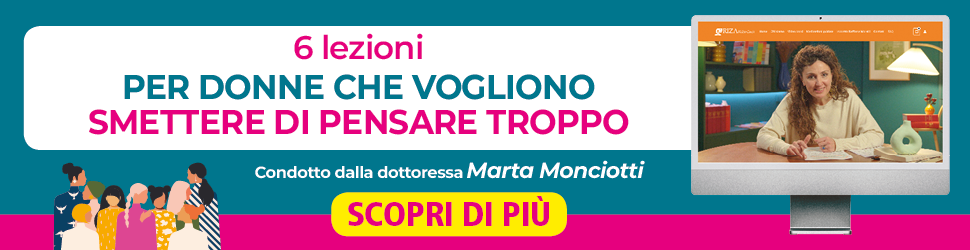 VideoCorso "6 lezioni per donne che vogliono smettere di pensare troppo"
